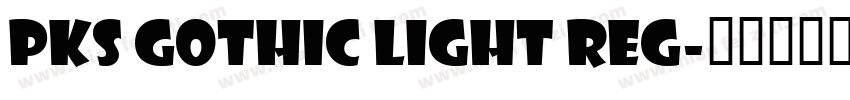 PKS Gothic Light Reg字体转换